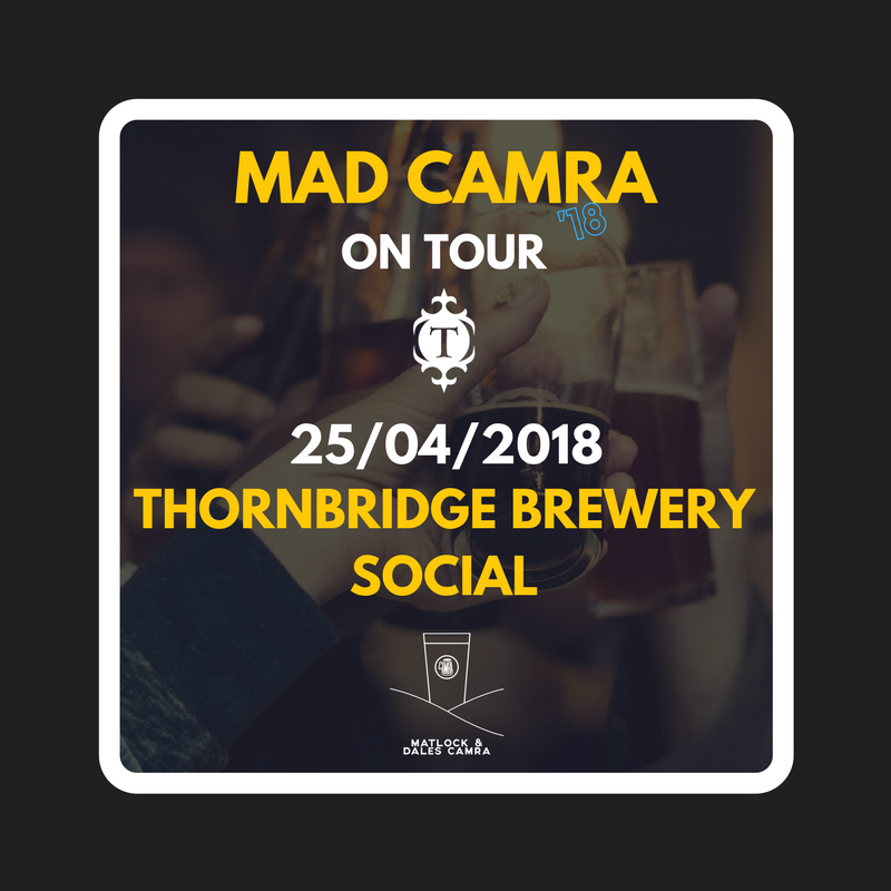 The next leg of our social tour is on the 25th of April when we'll be heading out to the <a href="/thornbridge/">Thornbridge Brewery</a> Brewery Social.  Taxi's will be leaving Twenty Ten, Matlock at 6:00pm Send us a tweet if you'd like to come along #camra #social #thornbridge