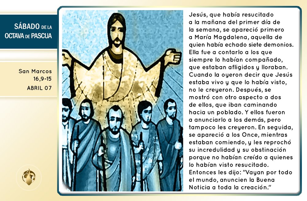 #EvangeliodelDía Sábado de la Octava de Pascua
Jesús les dijo: "Vayan por todo el mundo, anuncien la Buena Noticia a toda la creación". #Sábado
