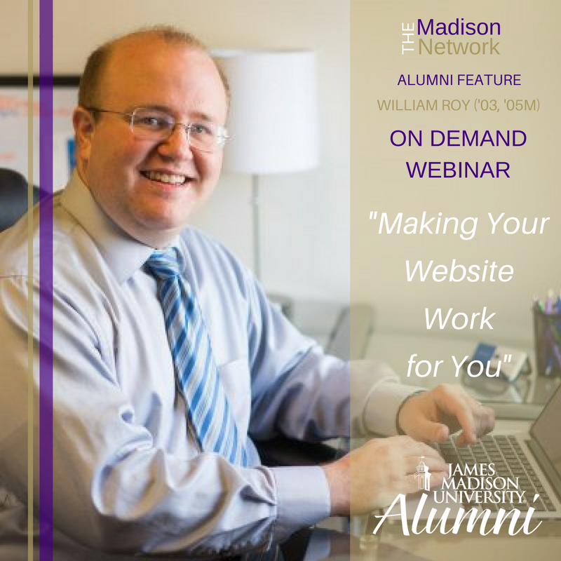 JMUAlumni's tweet photo. Learn how to make your website work for you in this month's #MadisonNetwork webinar presented by @WilliamRoy (’03, ’05M). Check it out: https://t.co/p9xcpNVRRG @JMU https://t.co/3jiW6YX94K
