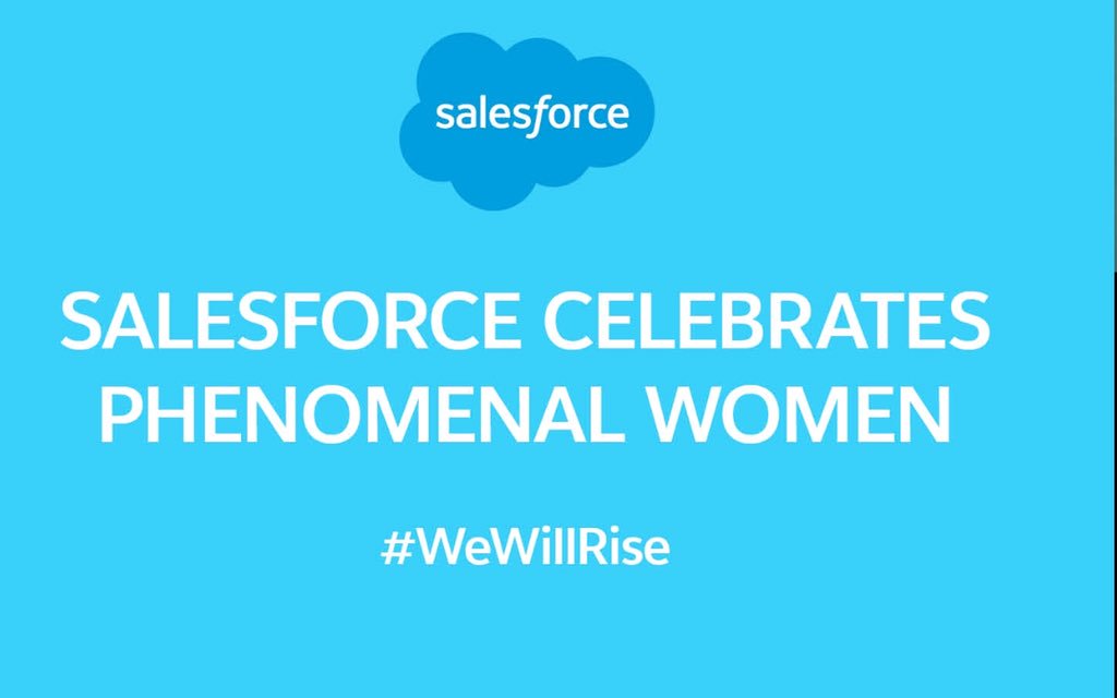 Monday Salesforce celebrates #PhenomenalWomen - #WeWillRise 🌎