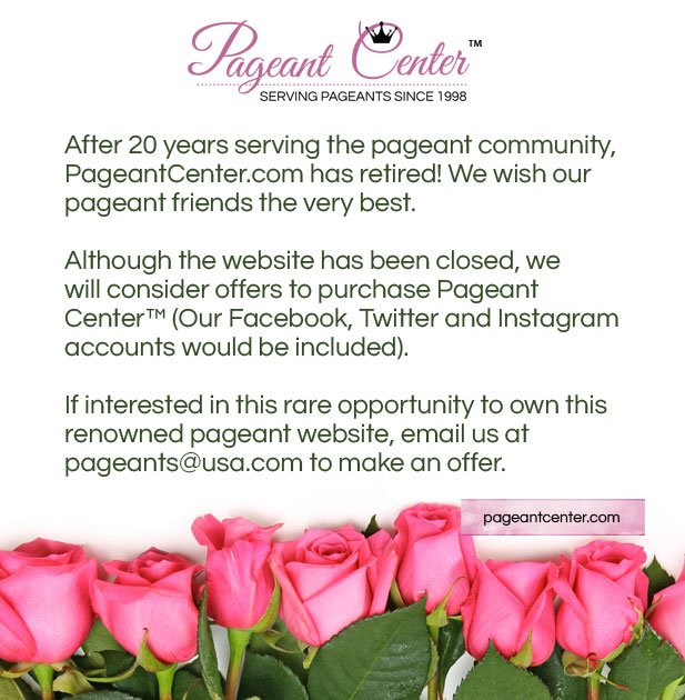 PageantCenter's tweet image. After 20 years serving the pageant community, PageantCenter.com has retired!  We cannot believe how quickly the time has flown.  Offers to purchase this leading website will be considered.  Email us at pageants@usa.com.  Thank you and best regards!!