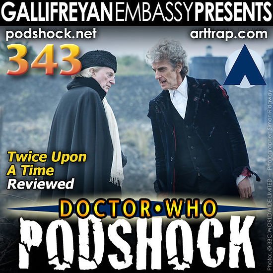 Podshock's tweet image. …And not a moment too soon. #DoctorWho Podshock is back with episode 343 reviewing ‘Twice Upon a Time’ arttrap.com/node/754 (GE site still down) and on iTunes #podcast