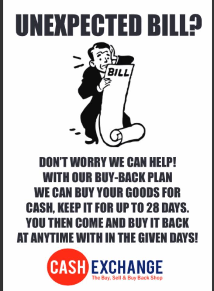 Unexpected bill?
Don't worry, we have you covered!
Bring in your item, get it valued.. If your happy with the price, we will store your item in a safe place, then you can buy it back anytime in the 28 day period!