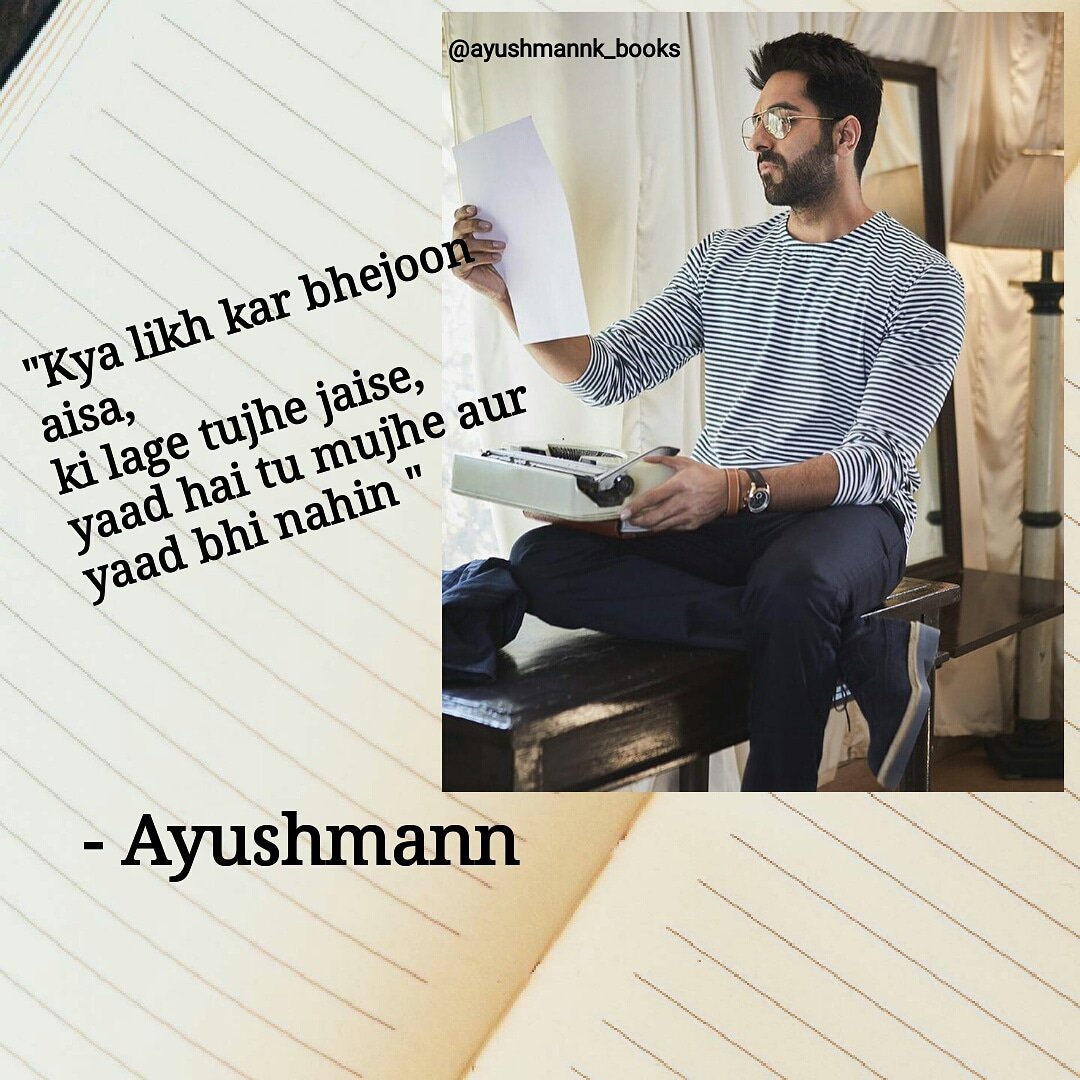 "Kya likh kar bhejoon aisa, ki lage tujhe jaise, yaad hai tu mujhe aur yaad bhi nahin "   - Ayushmann 
<a href="/ayushmannk/">Ayushmann Khurrana</a>