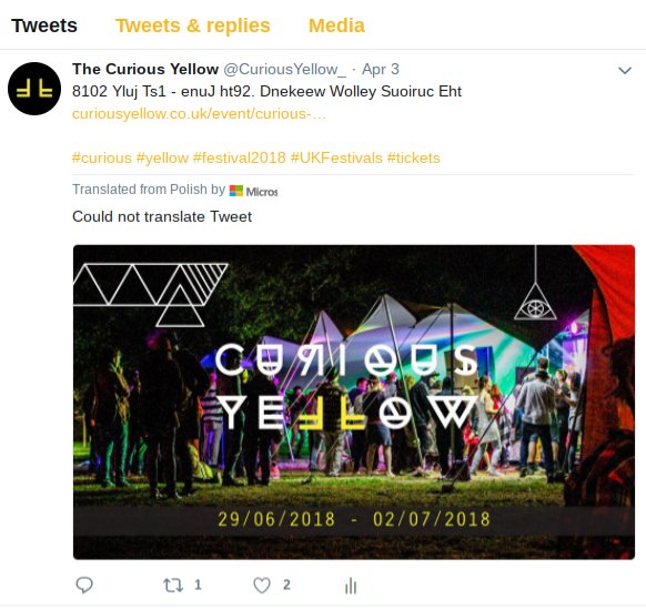 Dear Twitter and Microsoft,
Our last Tweet wasn't written in Polish... That's why you were't able to translate it. But thanks for making it appear a little more curious for us. #Appreciation #Curious #Yellow #Festival. 
curiousyellow.co.uk 29th June - 1st July 2018