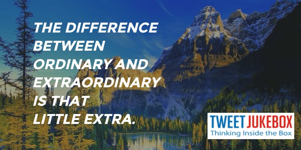 The difference between ordinary and extraordinary is that little extra. #quote #inspiration
