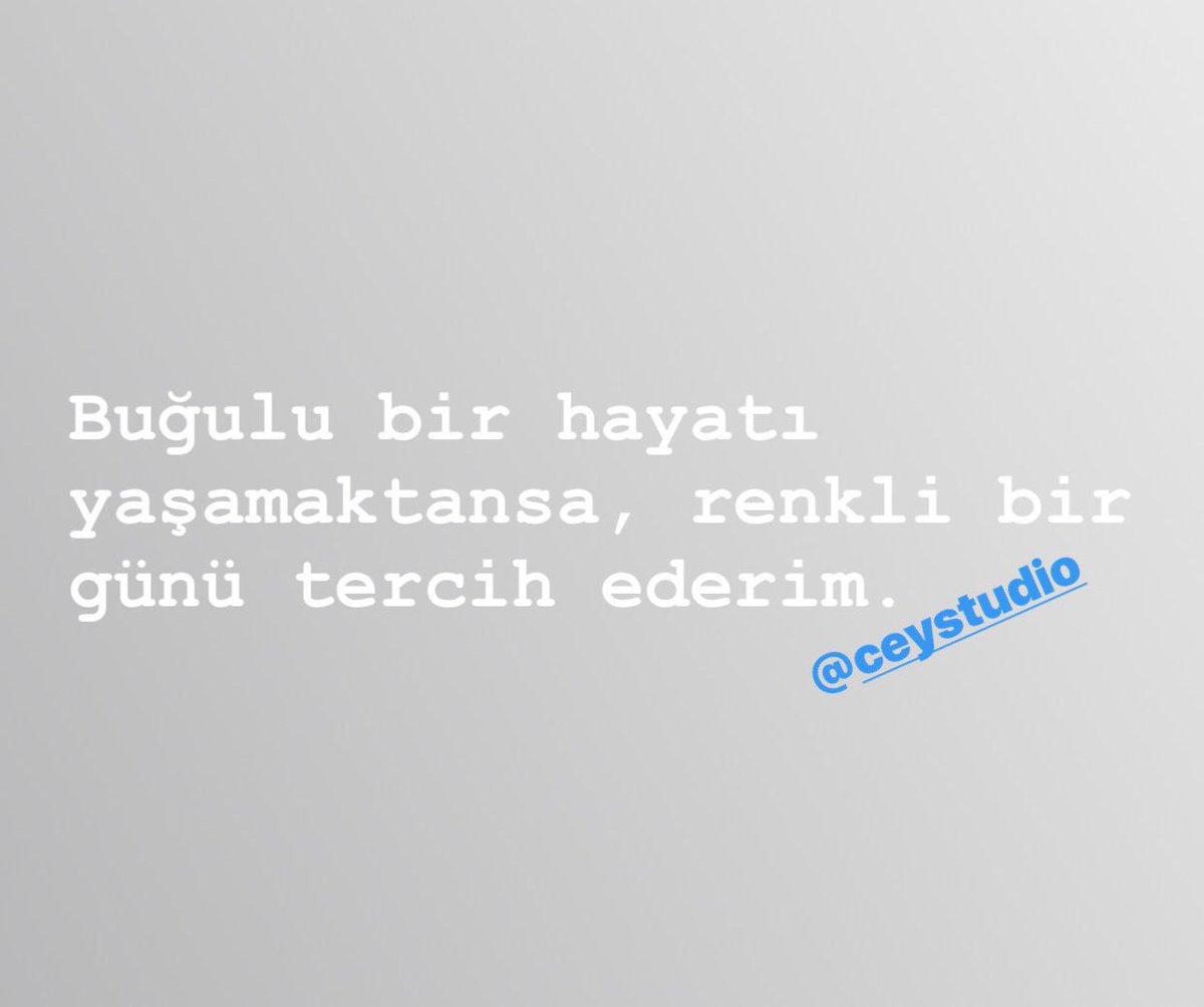 CeyStudio's tweet image. Buğulu bir hayat yaşamaktansa, renkli bir günü tercih ederim. #CeyStudio