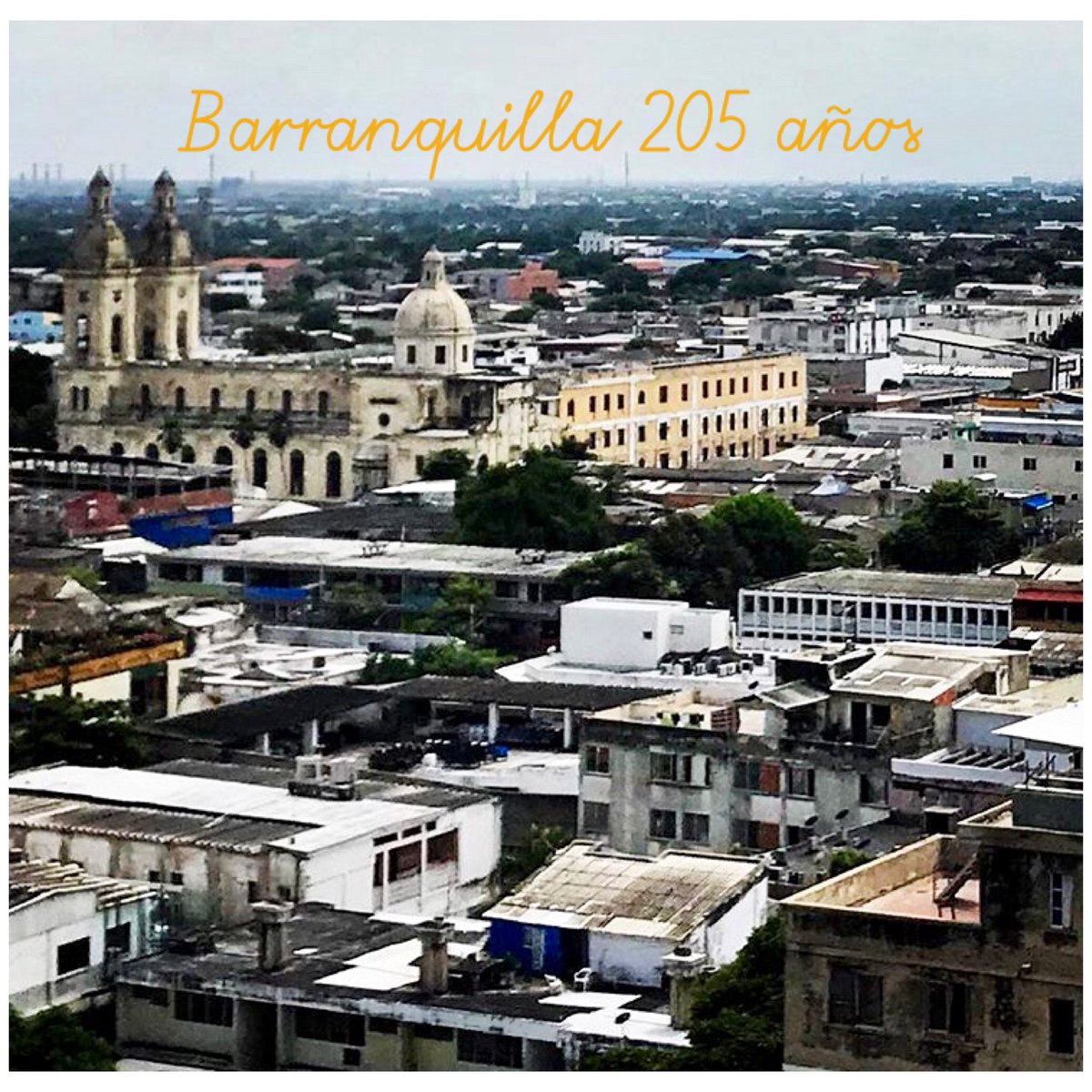 Feliz cumpleaños Barranquilla : 205 años de pujanza y progreso!