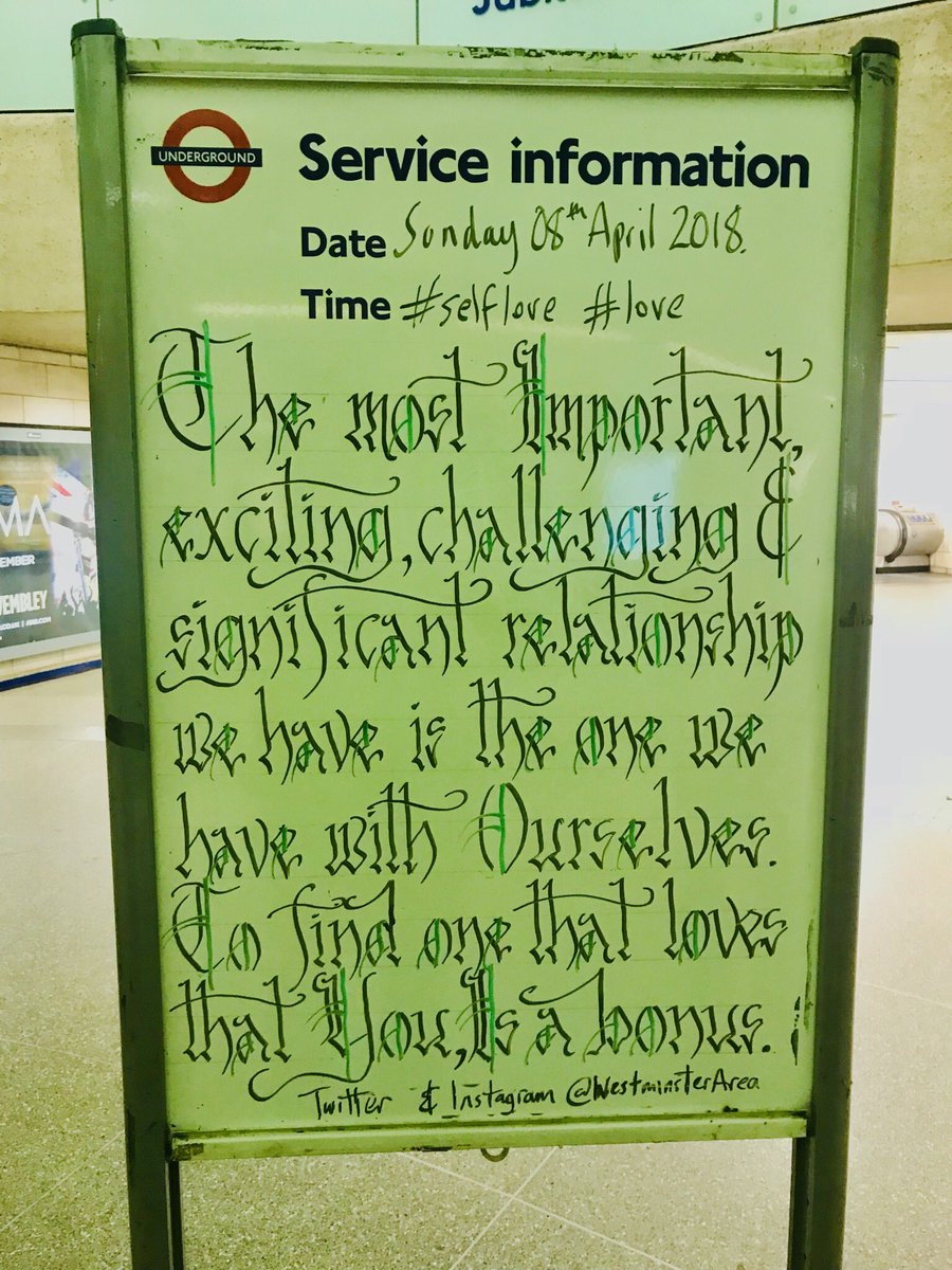 The most Important, exciting, challenging and significant relationship we have is the one we have with Ourselves. To find one that loves that You, that you love, Is a bonus. #southwarktube #southwarkstation #southwarkunderground #westminsterarea #selflove #love #calligraphy 😘😍