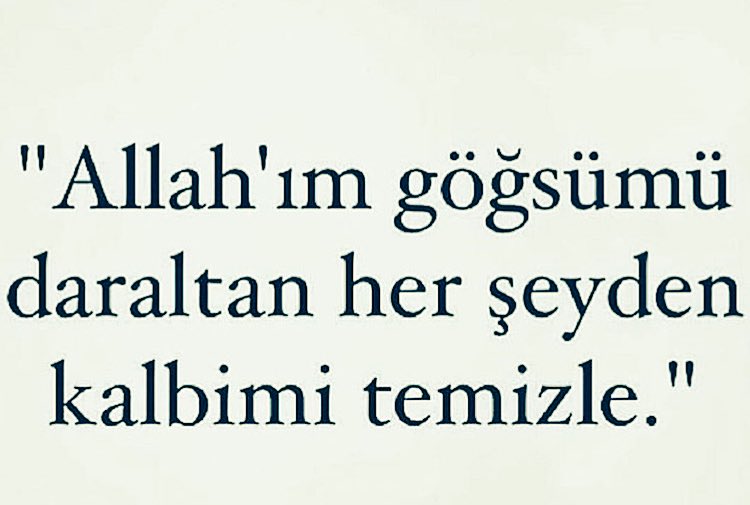Allah’ım göğsümü daraltan her şeyden kalbimi temizle. 🙏