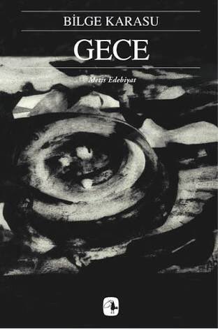 Gece,Bilge Karasu’nun romanıdır.