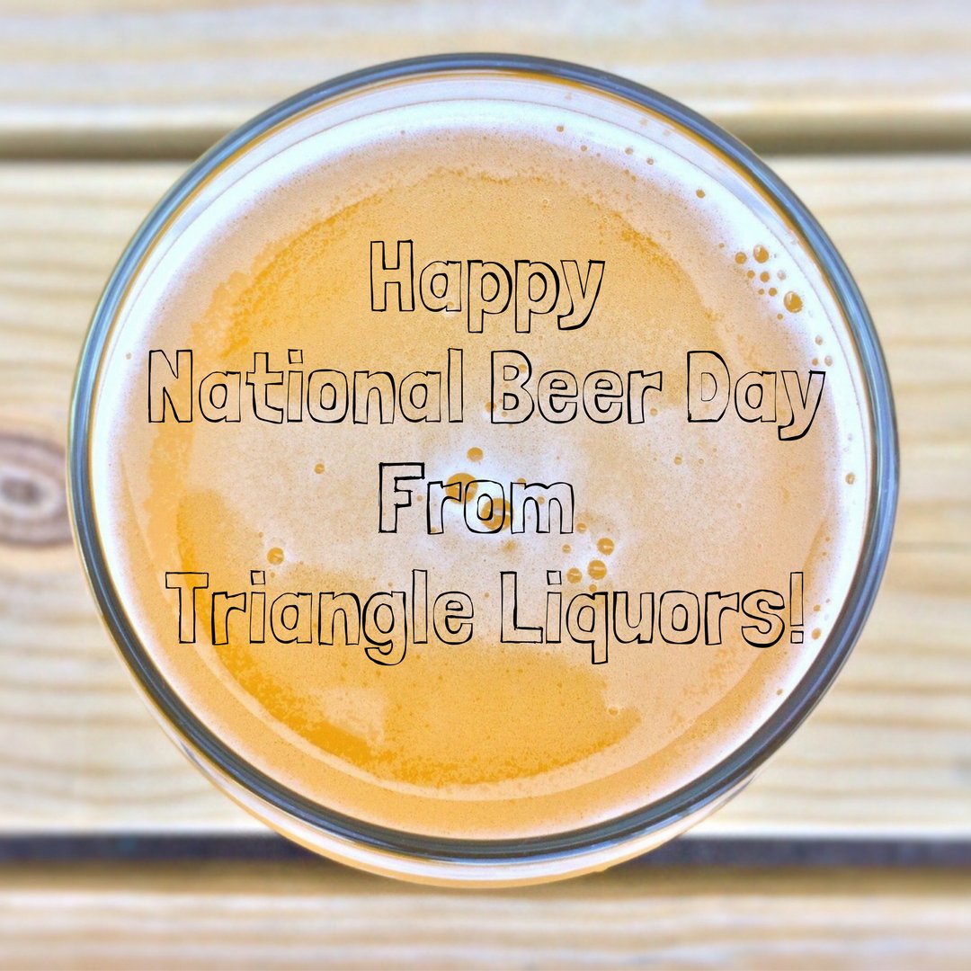 triangleliquors's tweet photo. Cheers to National beer Day! Lager or ale, hoppy or malty, Stout or session, we have everything you need to celebrate! #NationalBeerDay #Beer #NWI #219 https://t.co/QUgiMv4wJs