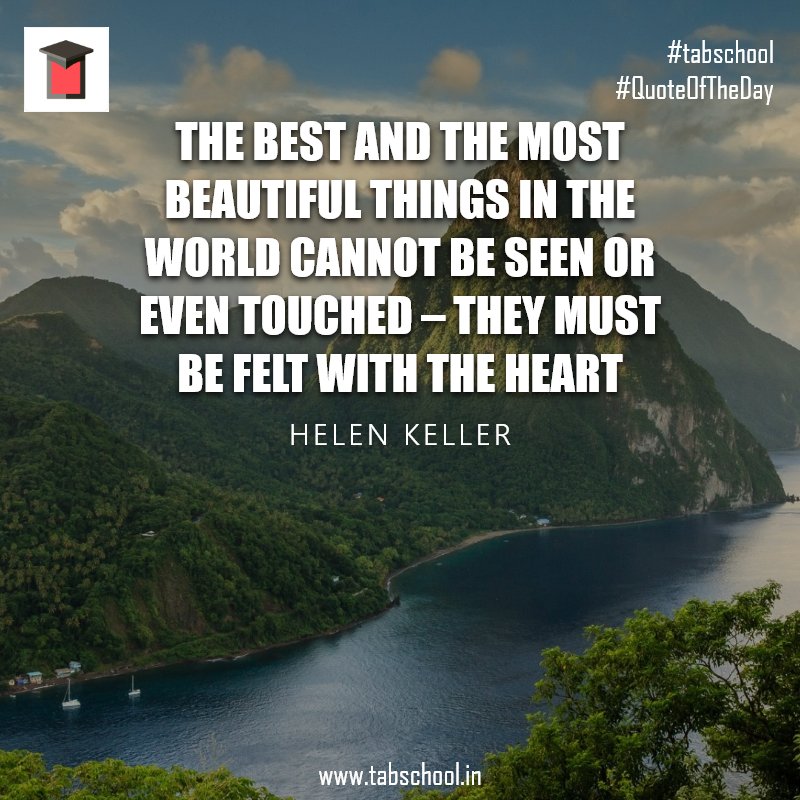 tabschoolindia's tweet photo. The #Best and the most #Beautiful #Things in the #World cannot be #Seen or even #Touched – they must be #Felt with the #Heart – #HelenKeller. 
#SundayFunday #SundayMorning #MotivationQuotes #Inspire #Picoftheday 
#Successfullife #Motivation #Entrepreneurship #Followme #Tabschool https://t.co/OWfmPvJt6z