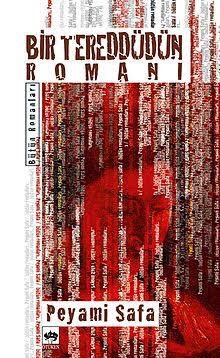 ‘Bir Tereddüdün Romanı’ Peyami Safa’nın romanıdr.