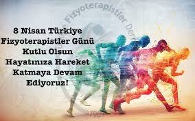 8 Nisan TÜRKİYE FİZYOTERAPİSTLER GÜNÜ