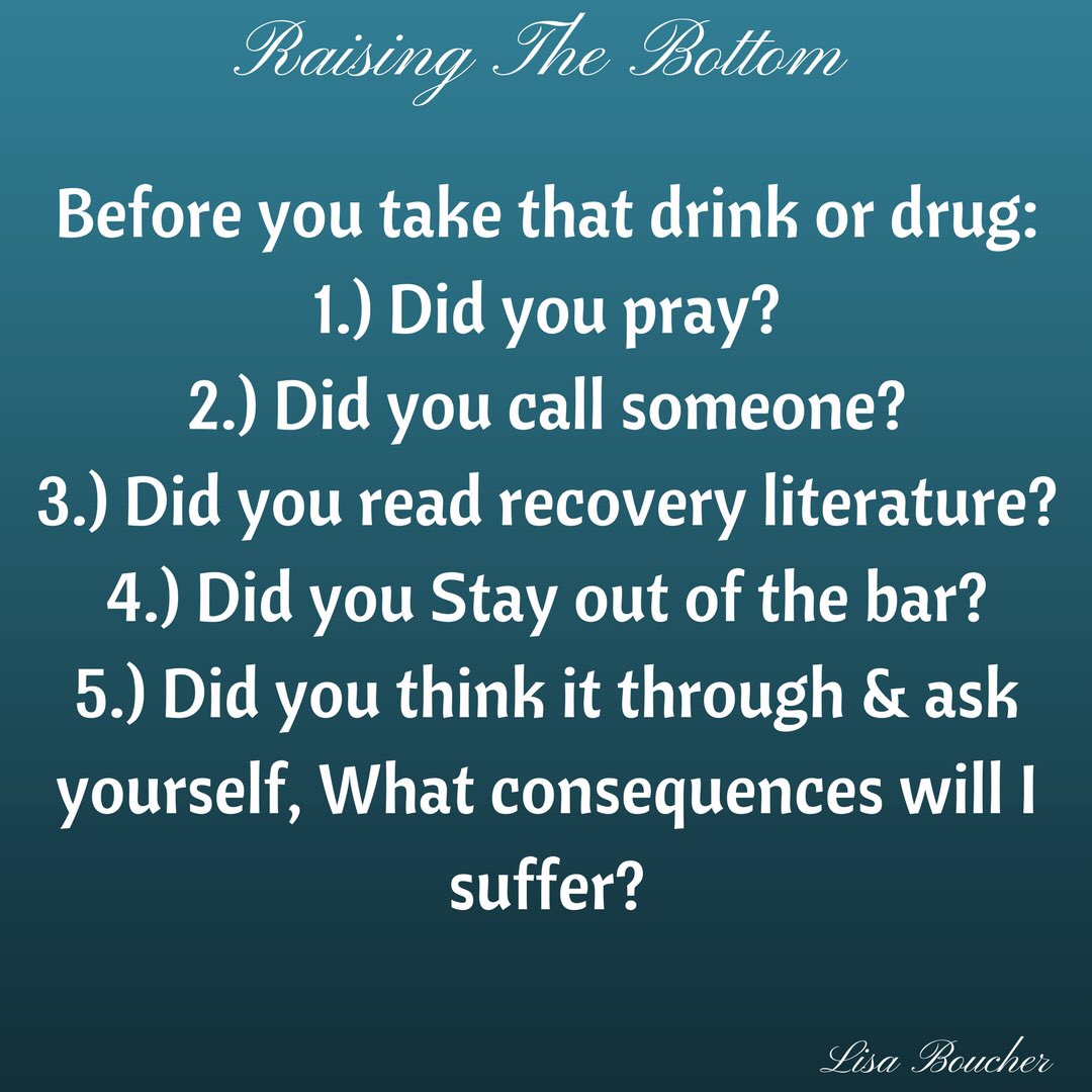 LBoucherAuthor's tweet photo. Questions to ask yourself BEFORE you choose the drink or the drug...💫💫💫
#RaisingTheBottom 
#recovery 
#RecoveryPosse https://t.co/LAvX948TUZ