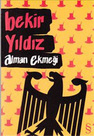 ‘Alman Ekmeği’ Bekir Yıldız’ın öyküsüdür.