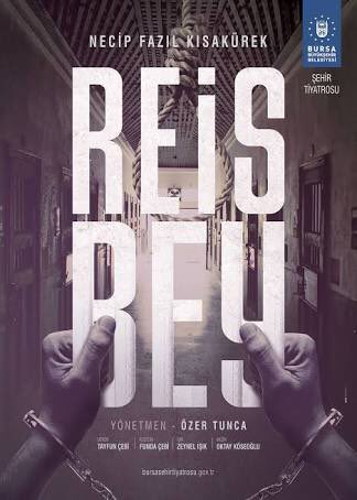 ‘Reis Bey’ Necip Fazıl’ın tiyatrosudur.