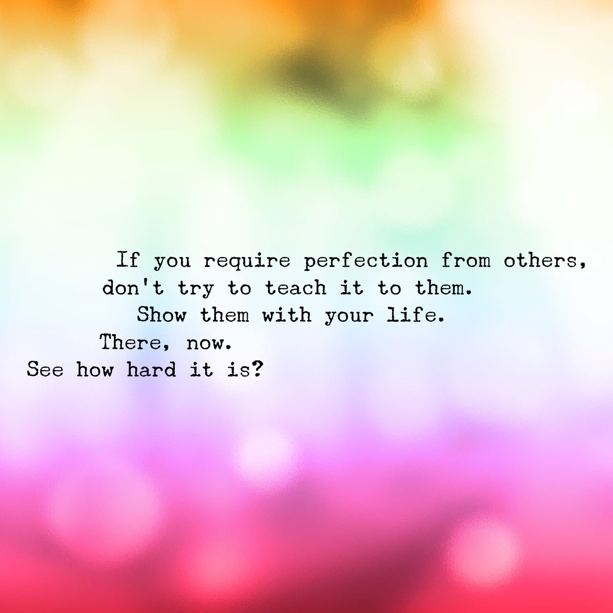 Sometimes I am a little more honest on Sundays when I am exceptionally tired. 😊 But it's still true, yes?