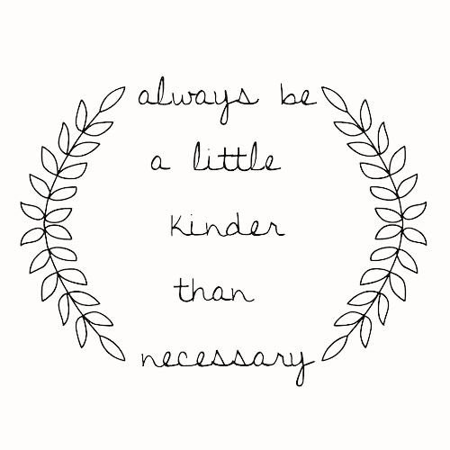 actionhappiness's tweet photo. Always be a little kinder than necessary https://t.co/FJGO0s6XGe
