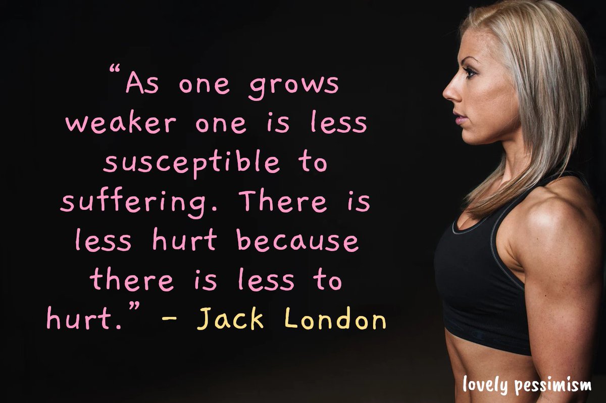 LovelyPessimism's tweet photo. “As one grows weaker one is less susceptible to suffering. There is less hurt because there is less to hurt.” 

― Jack London, The Star Rover https://t.co/TtvCpitJIu