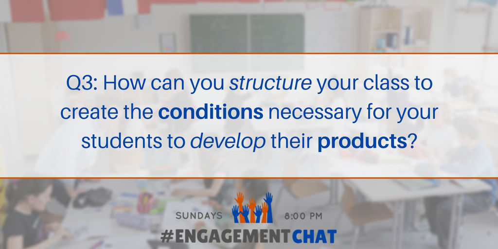 EngagementChat's tweet photo. Q3: How can you structure your class to create the conditions necessary for your students to develop their products? #EngagementChat https://t.co/KXgVTfbqZz