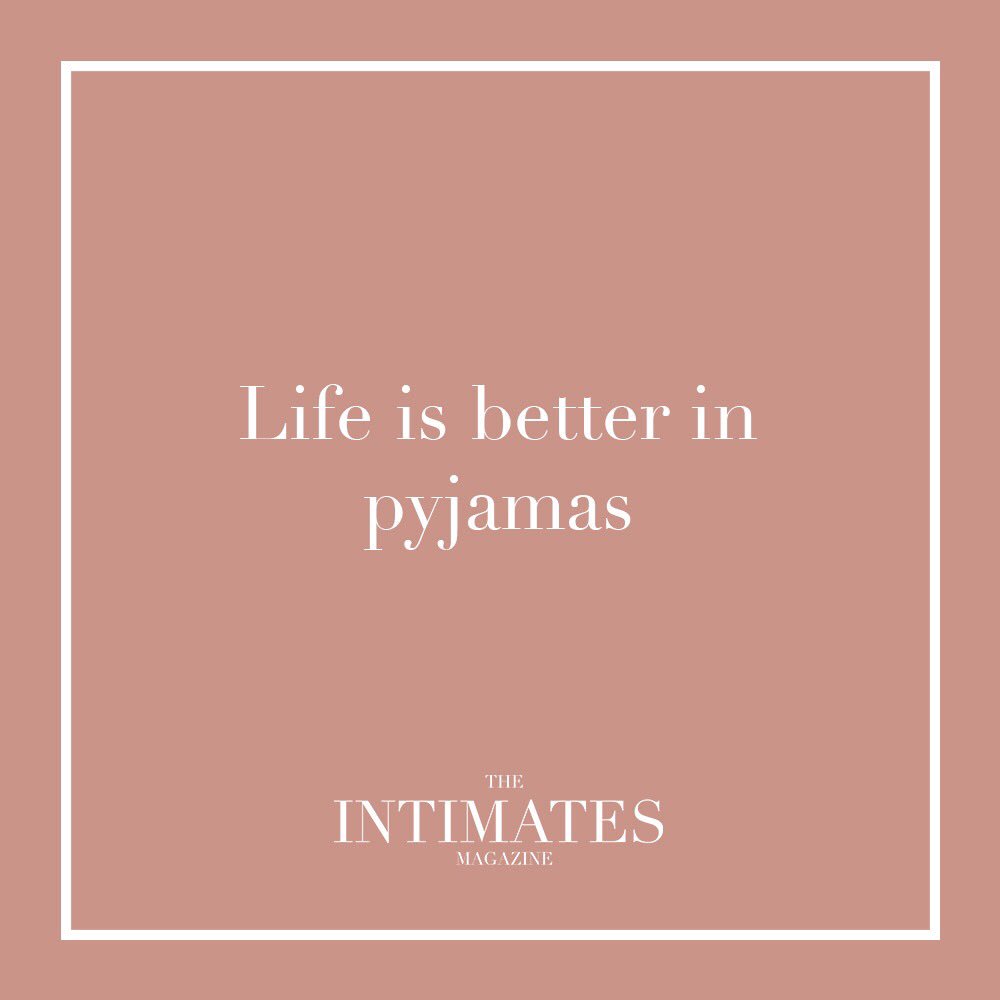 TheIntimatesMag's tweet image. Never a truer #QuoteOfTheDay 👚 Life is SO much better in pyjamas. We shall definitely be daydreaming about watching Netflix in these silk delights on this Monday morning 🌸 #IntimatesMag