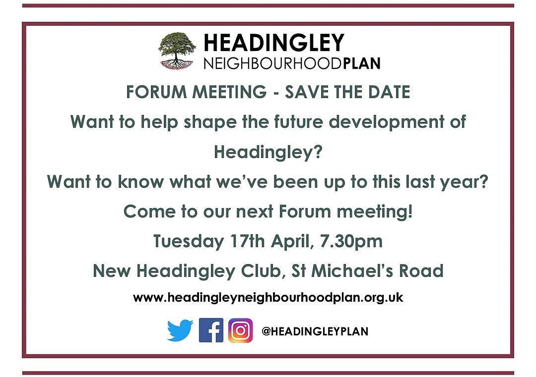 REMINDER: 17.4.18 - our next forum meeting! Come and contribute to your neighbourhood plan! 7.30pm @ the New Headingley Club