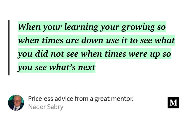 “Priceless advice from a great mentor.” — <a href="/Naddd/">Nader Sabry</a> medium.com/@nadersabry/pr…