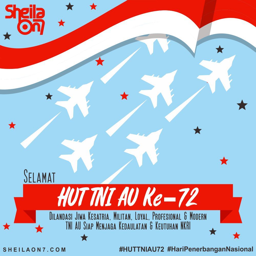 Dirgahayu TNI AU ke 72th. 

 #haripenerbangannasional #huttniau72 #so7greeting #sheilaon7 #tniau #tni #angkatanudara