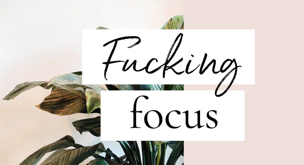 The perfect Monday Mantra...have a f*cking focused week! #jsstudio #themindfulpreneur