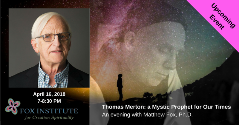 Matthew Fox - Special Event - Monday, April 16, 2018 conta.cc/2JxGZ4a