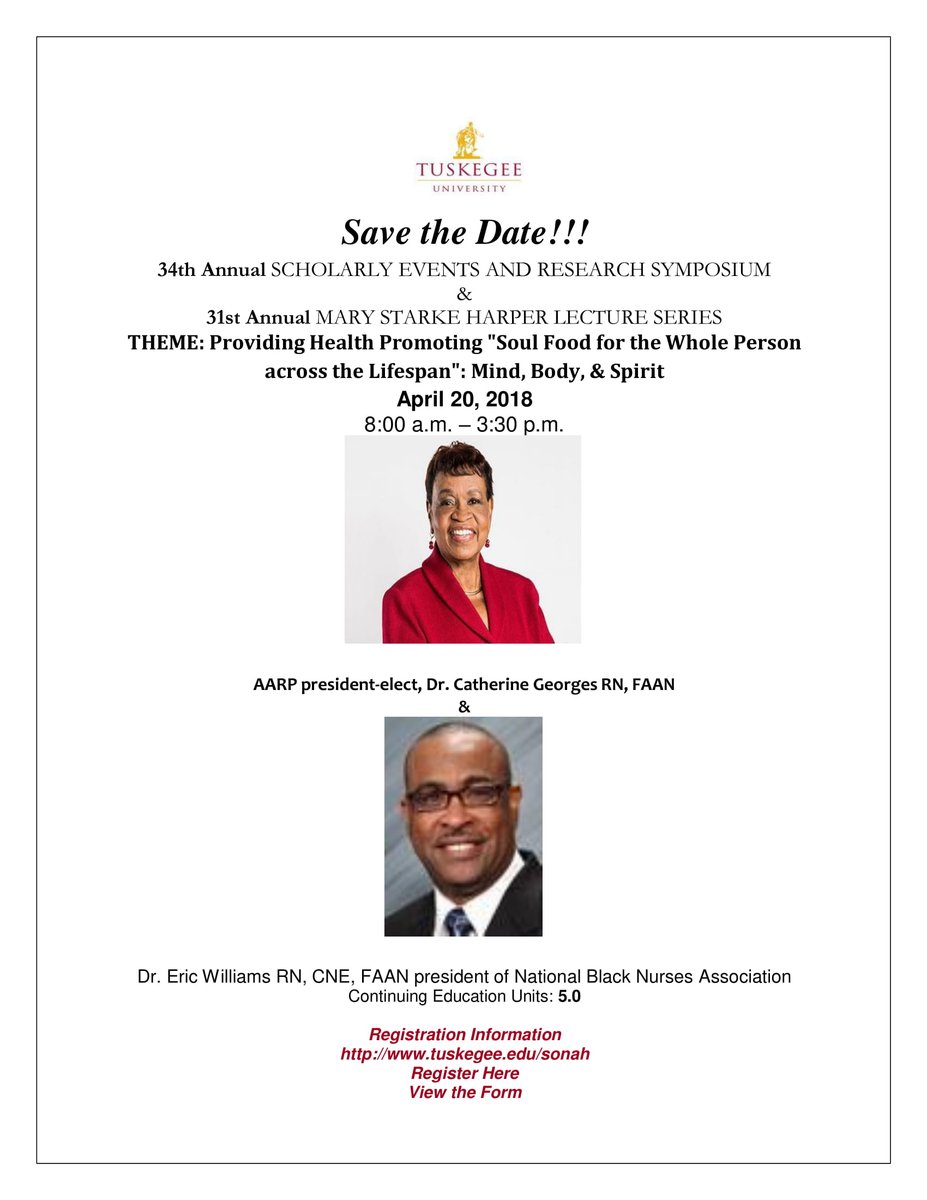 TuskegeeNursing's tweet photo. Save the Date!!! April 20, 2018
34th Annual SCHOLARLY EVENTS AND RESEARCH SYMPOSIUM &amp; 31st Annual MARY STARKE HARPER LECTURE SERIES
Don't forget to register @ https://t.co/EHTsQZ1RQa https://t.co/uKdbJLlb95