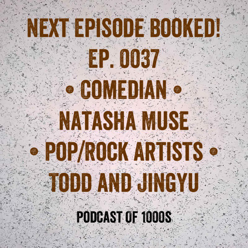 PodCastOf1000s's tweet photo. Next Episode Booked! - Ep. 0037 Comedian @NatashaMuse, Pop/Rock Artists @ToddandJingyu #PodDay #comedy #interview #music #podcast https://t.co/ZwcxveNVwZ