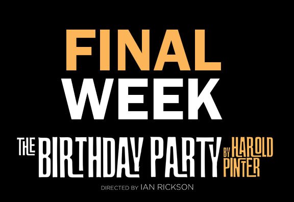 You still have a chance to see the critically-acclaimed #TheBirthdayParty <a href="/HPinterTheatre/">Harold Pinter Theatre</a> - which must end on Saturday 14th April: thebirthdayparty.london