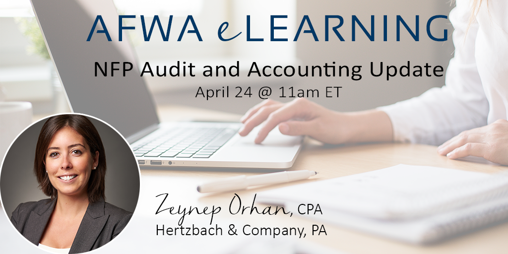 AFWANational's tweet photo. April 24 eLearning: Non-Profit Audit and Accounting Update with Zeynep Orhan @ZCOrhan of @HertzbachCPAs Register here >> https://t.co/DuaZczB6Mj https://t.co/9mEDm6SB3p