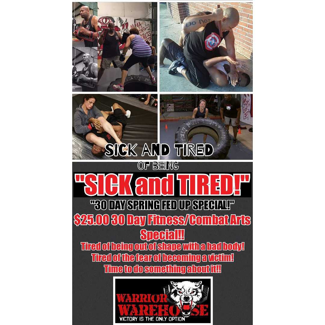 Time to be tired of being sick and tired? "Our Warrior Warehouse "SICK and TIRED" 30 Day Special is what you need to release your inner beast!!
