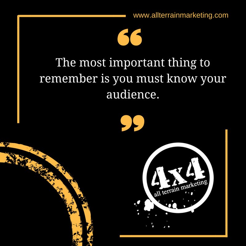 The most important thing to remember is you must know your #audience. 

#Marketing #Business #Events #ProductActivation #Roadshows #Sales #Startups #MondayMotivation #Branding #Brands #Quote #QuoteOfTheDay #Quotes #4x4ATM #AllTerrainMarketing