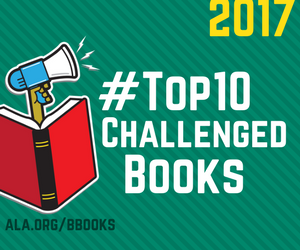 APSULibrary's tweet photo. Happy #NationalLibraryWeek! 

The list of Top 10 Challenged Books of 2017 was just released. How many have you read?

https://t.co/CZf009t6OJ

Artwork courtesy of the American Library Association https://t.co/C203zTpnrR