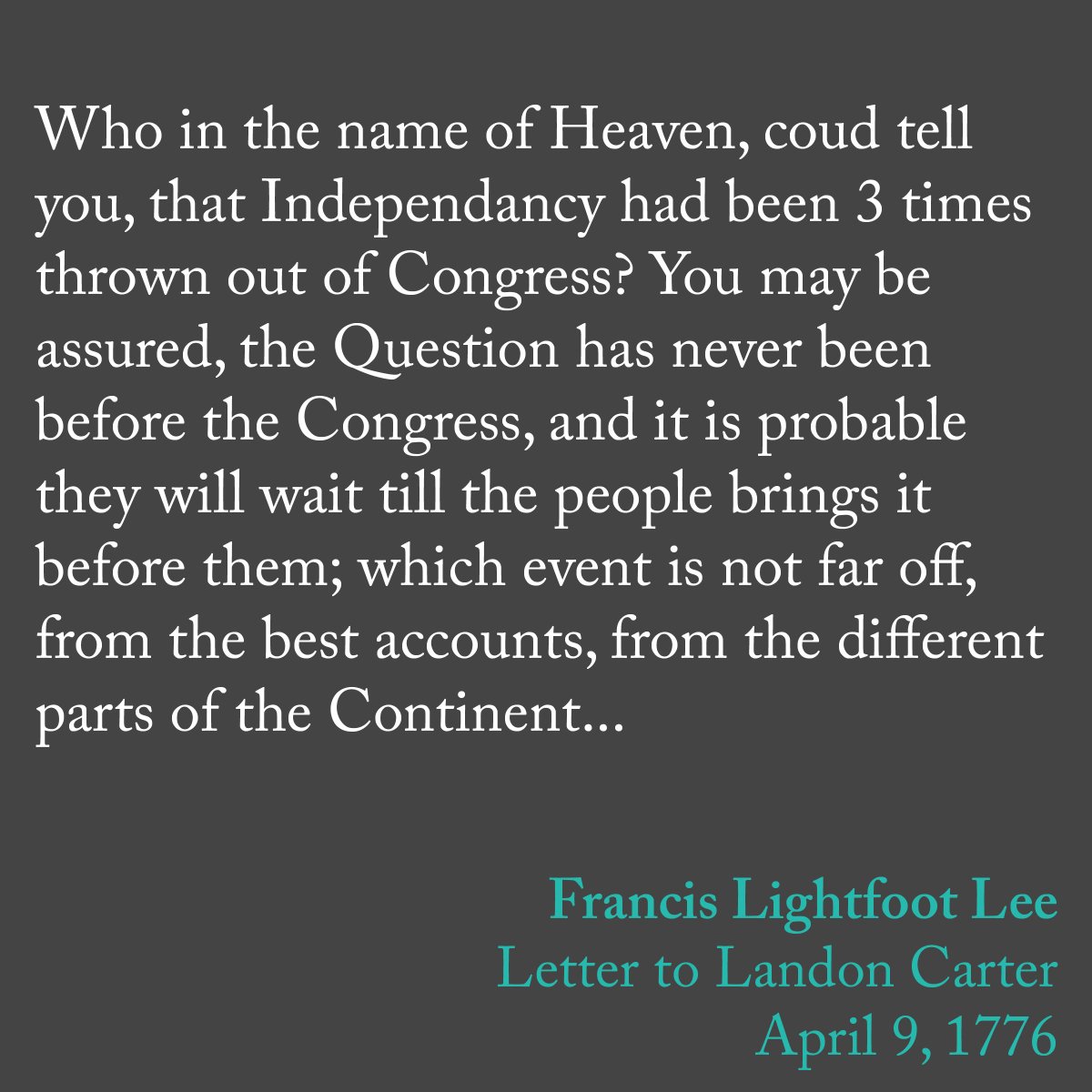 declarationres's tweet photo. #OnThisDay in 1776, Francis Lightfoot Lee assured Landon Carter that "the Question [of independency] has never been before the Congress, and it is probable that they will wait till the people brings it before them; which event is not far off..." https://t.co/3D6YKfqKnj