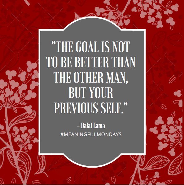 What are you doing in order to be better than the person you were last week? #MeaningfulMondays