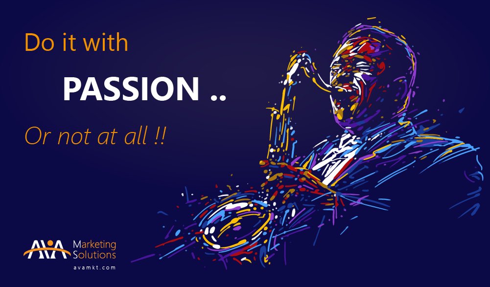 AVAMarketing's tweet photo. Do it with PASSION ..
Or not at all !!

#AVA #Marketing #Passion https://t.co/mCLIqwkPtH