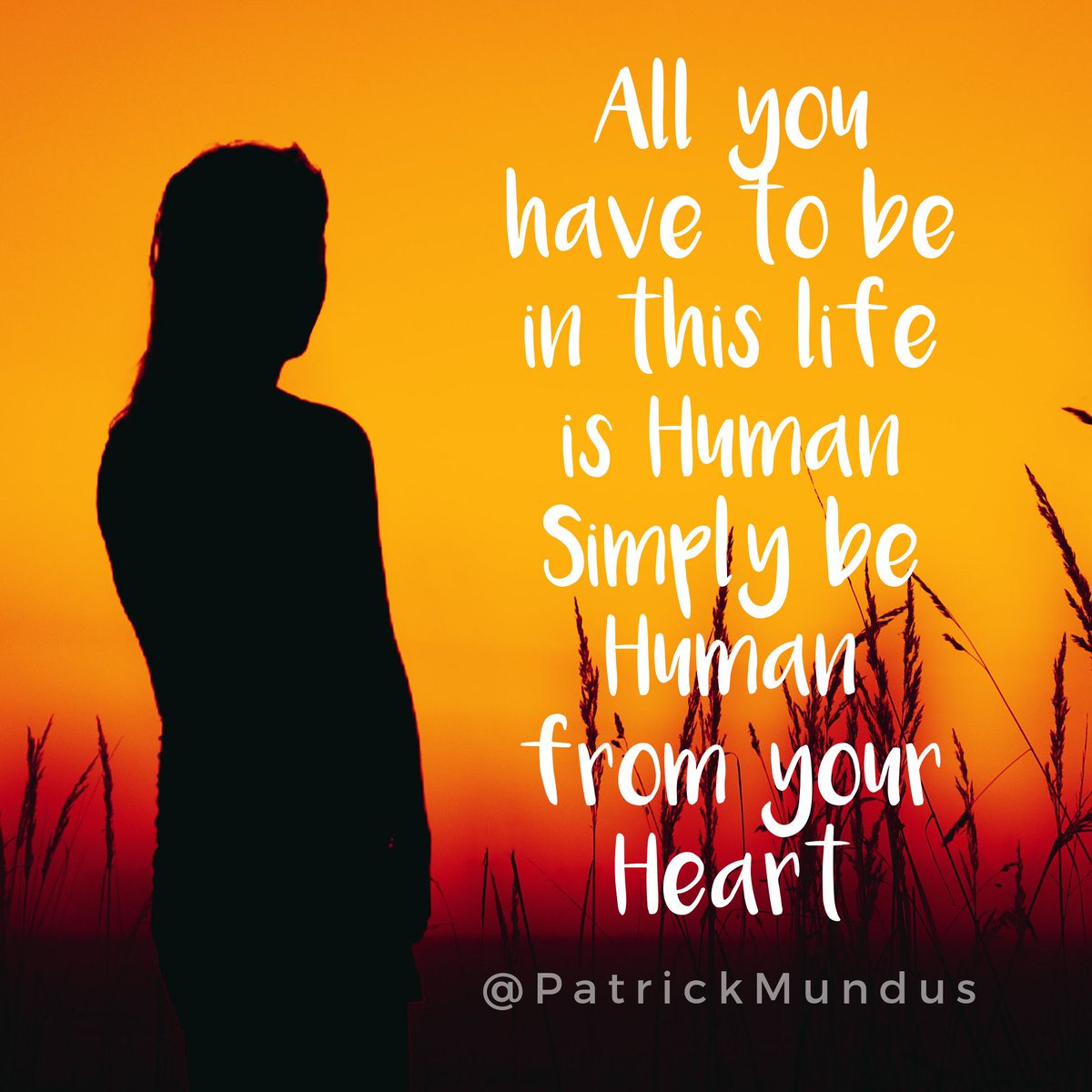 PatrickMundus's tweet photo. All you have to be in this life is Human. Simply be #Human from your #Heart ... https://t.co/wAnrDSHifD