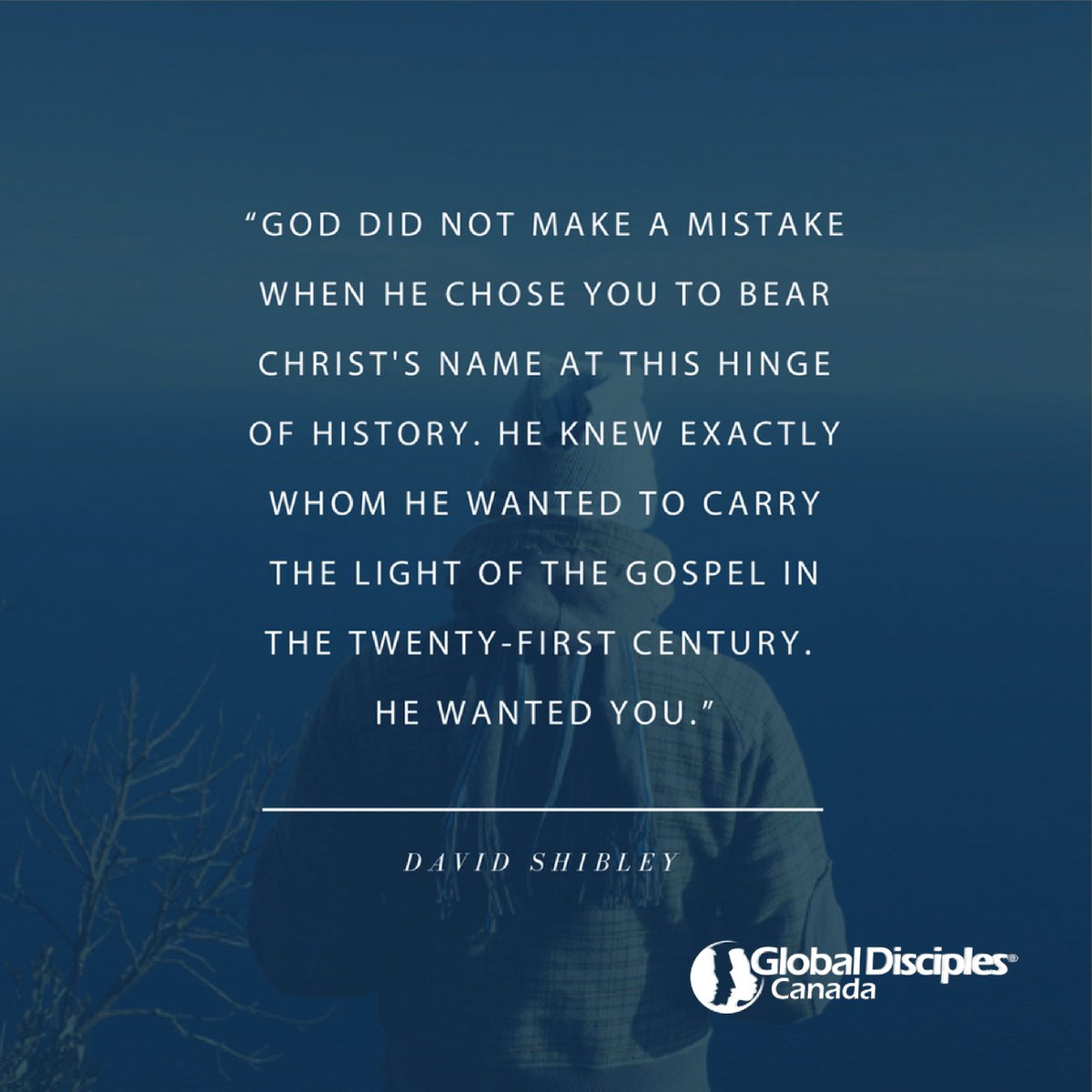 globdisciplesca's tweet image. "God didn't make a mistake when he chose you to bear Christ's name at this hinge of history..." At Global Disciples we believe that God calls us to be leaders who serve. 

#globaldisciples #canada #serve #leadership #globalchurch #mission #vision #purpose #davidshibley