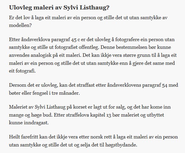 Er det bare jeg som synes det har vært usedvanlig mye _snodige_ juridiske resonnementer på avisenes debattsider i det siste? aftenposten.no/meninger/debat…

"Heilt farefritt kan det ikkje vera å laga eit maleri av ein person utan samtykke og stille det ut og selja det til høgstbydande."