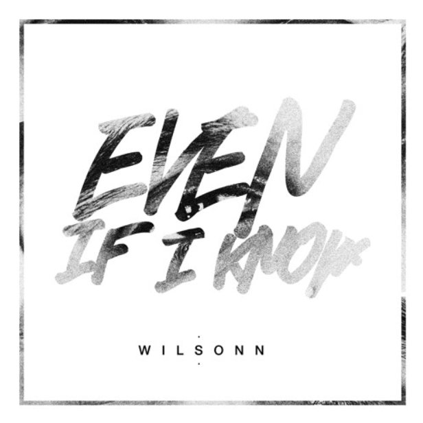 Wilsonn - 'Even If I Know' [@hisnameiswilson] brainofbmw.com/wilsonn-even-k…