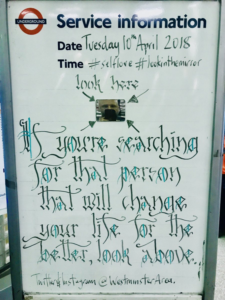 Quote for Today. 
“If you’re searching for that person that will change your life for the better, look in the mirror.” #selflove #confidence #reflect #wisdom #motivation #lookinthemirror #southwarktube #southwarkstation #southwarkunderground #westminsterarea #calligraphy