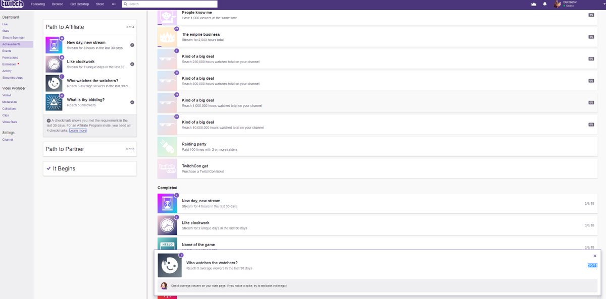 duxtinator's tweet photo. @TwitchSupport I have all 4 achievements for becoming an affiliate but "who watches watchers" does not have a check mark. The picture attached shows i completed that achievement 3/5/2018. Please HELP sent 3 emails with no help. https://t.co/6ZErkoIxXj
