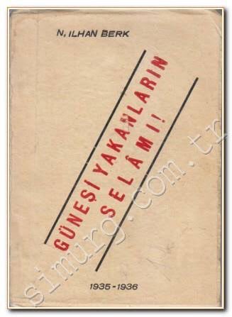 ‘Güneşi Yakanların Selamı’ İlhan Berk’in şiiridir.