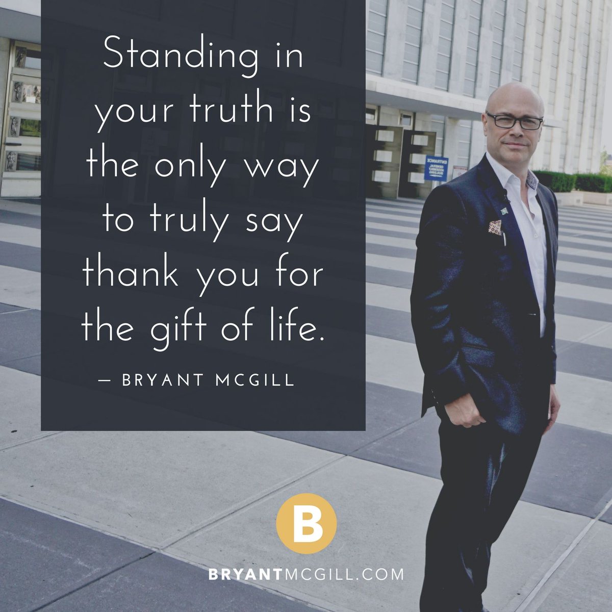GoMcGillMedia's tweet photo. Standing in your truth is the only way to truly say thank you for the gift of life. — Bryant McGill
@BryantMcGill #BryantMcGill #SimpleReminders #inspiration #quotes #quotestoliveby #quoteoftheday #words #stand #truth #gift #life #selfhelp https://t.co/rTYvpxPH9I